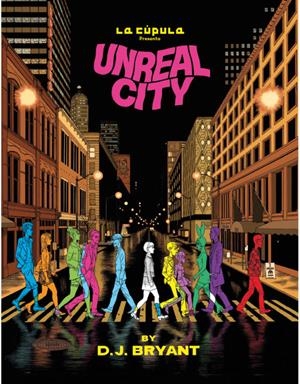 UNREAL CITY | 9788417442033 | D.J. BRYANT | Universal Cómics