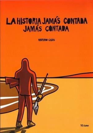 LA HISTORIA JAMAS CONTADA JAMAS CONTADA | 9999900017731 | MARIANO CASAS | Universal Cómics