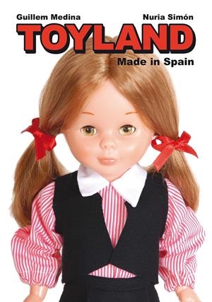TOYLAND # 01 MADE IN SPAIN | 9788415163176 | GUILLEM MEDINA - NURIA SIMÓN