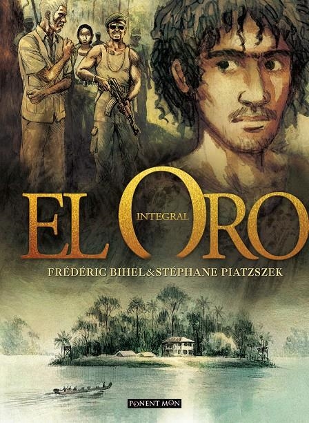 EL ORO INTEGRAL | 9788492444786 | FRÉDÉRIC BIHEL - STÉPHANE PIATZSZEK | Universal Cómics