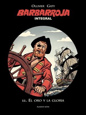 BARBARROJA INTEGRAL # 11 EL ORO Y LA GLORIA | 9788492444779 | JEAN MICHEL CHARLIER - OLIVIER - CHRISTIAN GATY | Universal Cómics