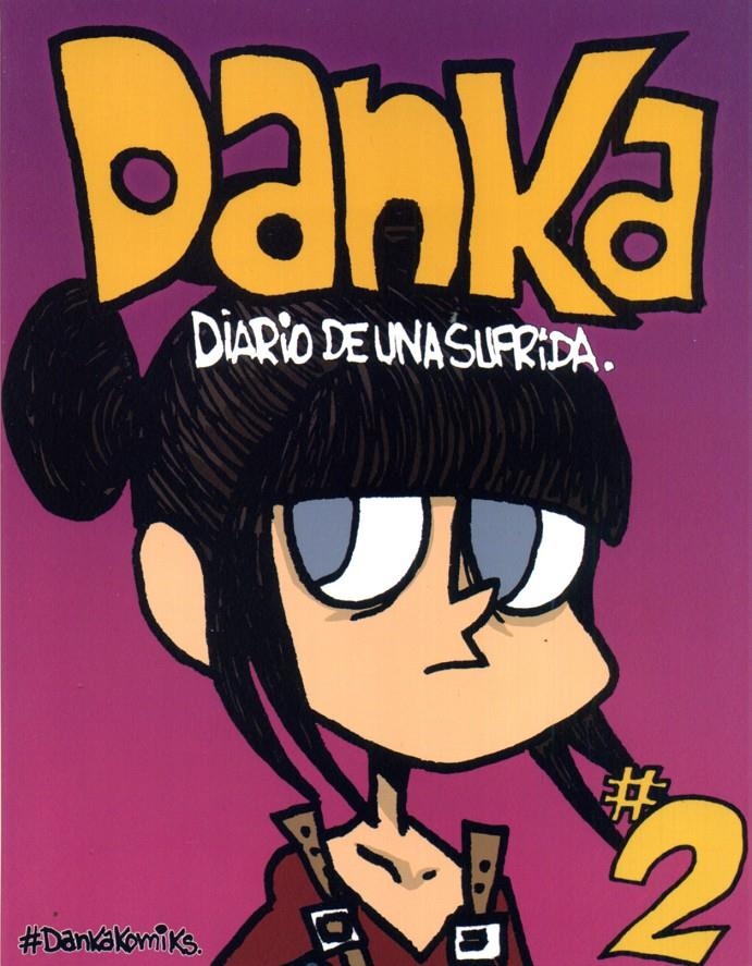 DANKA, DIARIO DE UNA SUFRIDA # 02 | 9999900018615 | PAVEL ORTEGA | Universal Cómics