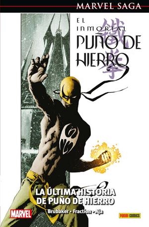 EL INMORTAL PUÑO DE HIERRO # 01 LA ÚLTIMA HISTORIA DE PUÑO DE HIERRO | 9788491675365 | ED BRUBAKER - MATT FRACTION - DAVID AJA | Universal Cómics