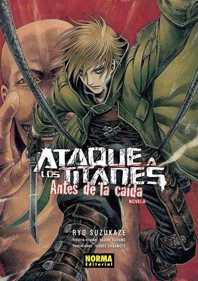 ATAQUE A LOS TITANES ANTES DE LA CAÍDA, NOVELA # 01 | 9788467931426 | HAJIME ISAYAMA - HIROSHI SEKO | Universal Cómics