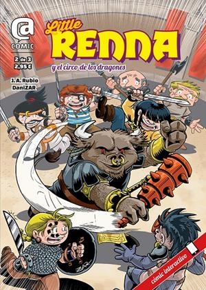 LITTLE RENNA Y EL CIRCO DE LOS DRAGONES # 02 | 9999900019377 | DANIEL ZARZUELO - JOSE ANTONIO RUBIO - PABLO MARCO MATEO - | Universal Cómics