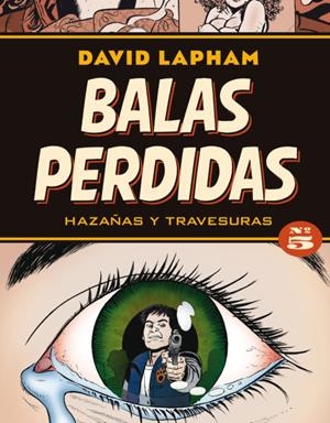 BALAS PERDIDAS TOMO # 05 HAZAÑAS Y TRAVESURAS | 9788417442040 | DAVID LAPHAM