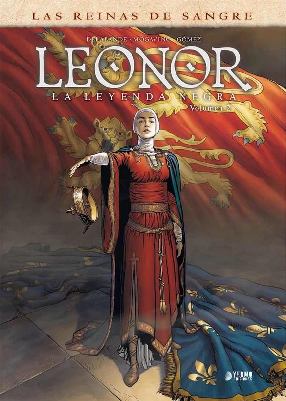 LEONOR, LA LEYENDA NEGRA INTEGRAL # 02 | 9788417085513 | SIMONA MOGAVINO - ARNAUD DELALANDE - CARLOS GOMEZ | Universal Cómics