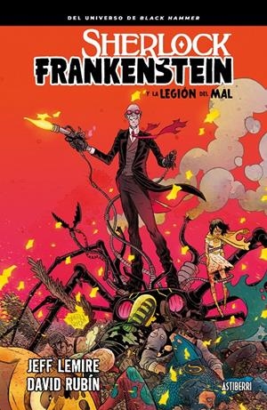 SHERLOCK FRANKENSTEIN Y LA LEGIÓN DEL MAL | 9788416880775 | DAVID RUBIN - JEFF LEMIRE | Universal Cómics