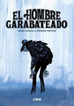 EL HOMBRE GARABATEADO | 9788416880805 | FREDERIK PEETERS - SERGE LEHMAN | Universal Cómics