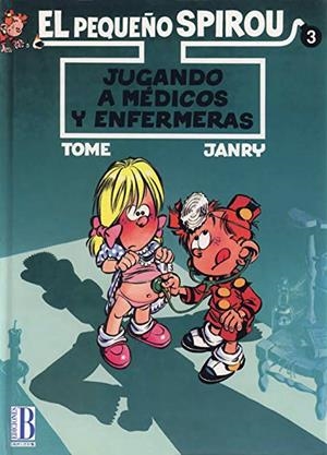 EL PEQUEÑO SPIROU # 03 JUGANDO A MÉDICOS Y ENFERMERAS | 9788440633415 | TOME - JANRY