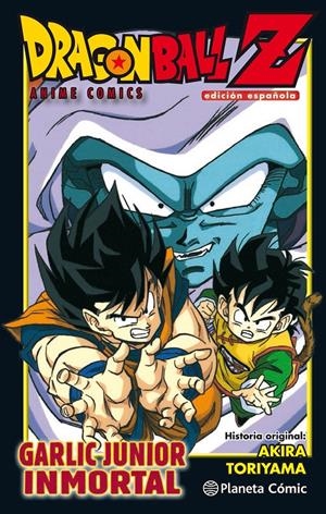 DRAGON BALL Z ANIME CÓMICS GARLICK JUNIOR INMORTAL | 9788491468233 | AKIRA TORIYAMA | Universal Cómics