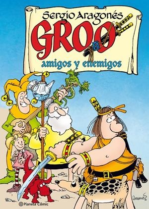GROO, AMIGOS Y ENEMIGOS | 9788491469933 | SERGIO ARAGONES | Universal Cómics