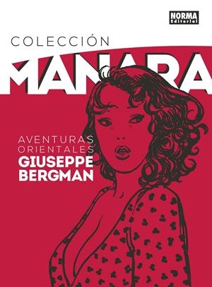 COLECCIÓN MANARA # 06 AVENTURAS ORIENTALES DE GIUSEPPE BERGMAN | 9788467932126 | MILO MANARA