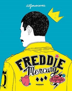 FREDDIE MERCURY, UNA BIOGRAFÍA | 9788417247188 | ALFONSO CASAS | Universal Cómics