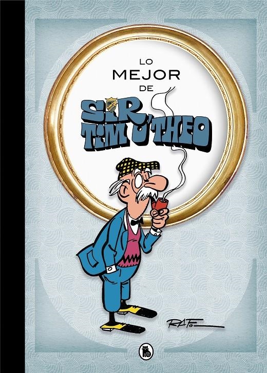 LO MEJOR DE SIR TIM O'THEO | 9788402421548 | RAF | Universal Cómics