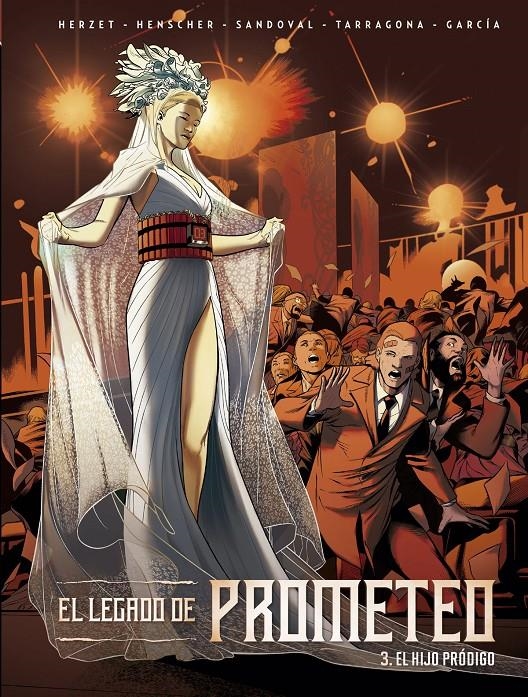 EL LEGADO DE PROMETEO # 03 EL HIJO PRÓDIGO | 9788467931860 | HENSCHER - EMMANUEL HERZET - RAFA SANDOVAL - JORDI TARRAGONA | Universal Cómics