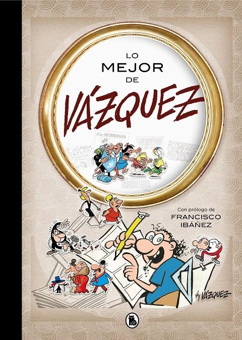 LO MEJOR DE VÁZQUEZ | 9788402421562 | MANUEL VÁZQUEZ | Universal Cómics