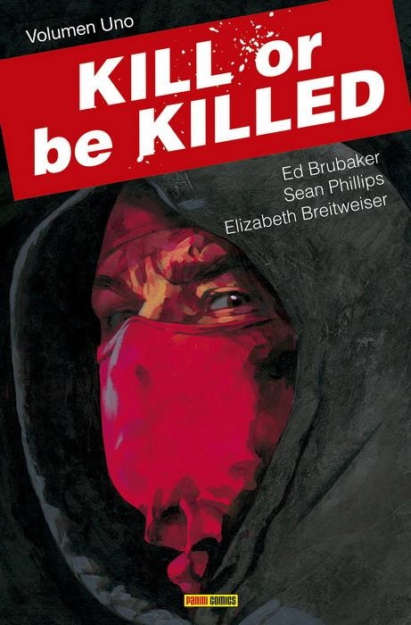 KILL OR BE KILLED # 01 | 9788491675501 | ED BRUBAKER - SEAN PHILLIPS | Universal Cómics