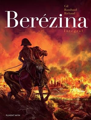 BERÉZINA INTEGRAL NUEVA EDICIÓN | 9788492444939 | IVAN GIL FERNÁNDEZ - FREDERIC RICHAUD | Universal Cómics
