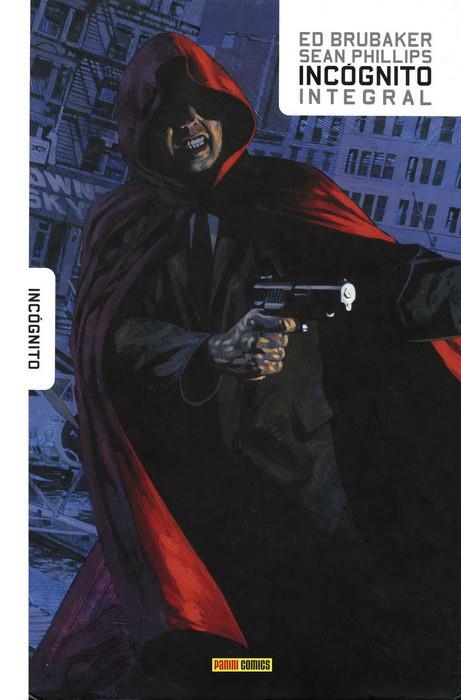 INCÓGNITO INTEGRAL | 9788491676911 | ED BRUBAKER - SEAN PHILIPS | Universal Cómics