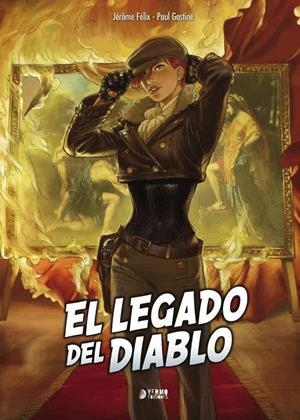 EL LEGADO DEL DIABLO INTEGRAL | 9788417085599 | JÉRÔME FÉLIX - PAUL GASTINE | Universal Cómics