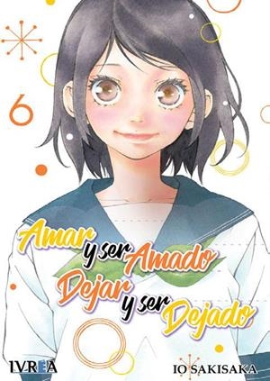 AMAR Y SER AMADO, DEJAR Y SER DEJADO # 06 | 9788417537609 | IO SAKISAKA | Universal Cómics
