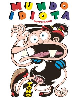 MUNDO IDIOTA TOMO # 01 | 9788417442125 | PETER BAGGE | Universal Cómics