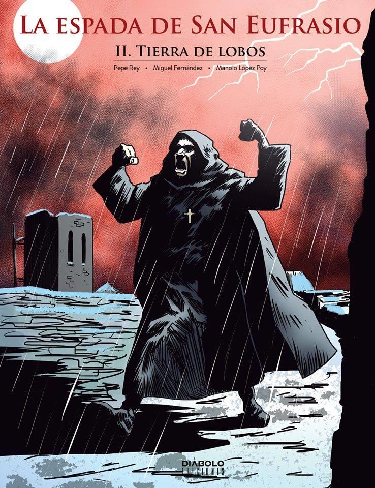 LA ESPADA DE SAN EUFRASIO # 02 TIERRA DE LOBOS | 9788494903052 | PEPE REY - MANOLO LOPEZ POY - MIGUEL ANGEL FERNÁNDEZ