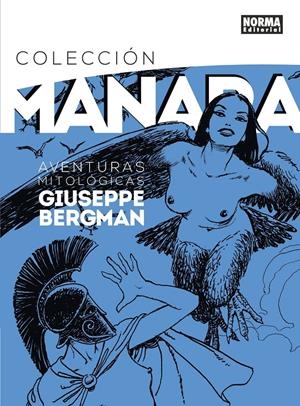 COLECCIÓN MANARA # 07 AVENTURAS MITOLÓGICAS DE GIUSEPPE BERGMAN | 9788467933666 | MILO MANARA