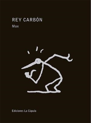 REY CARBÓN | 9788417442194 | MAX | Universal Cómics