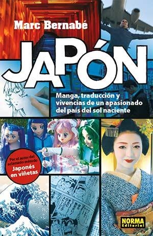 JAPÓN, MANGA, TRADUCCIÓN Y VIVENCIAS DE UN APASIONADO DEL PAÍS | 9788467933949 | MARC BERNABE | Universal Cómics