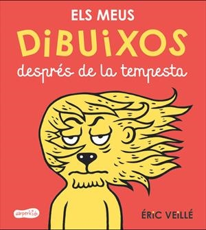 ELS MEUS DIBUIXOS DESPRÉS DE LA TEMPESTA | 9788417222178 | VEILLÉ, ÉRIC | Universal Cómics