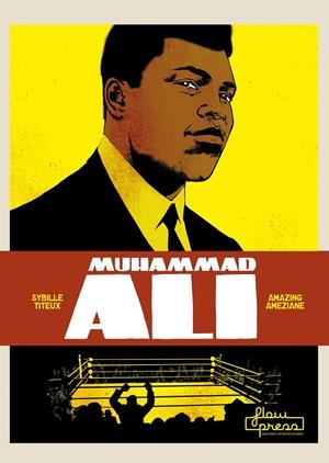 MUHAMMAD ALI | 9788494864407 | SYBILLE  TITEUX DE LA CROIX - AMAZING AMÈZIANE  | Universal Cómics