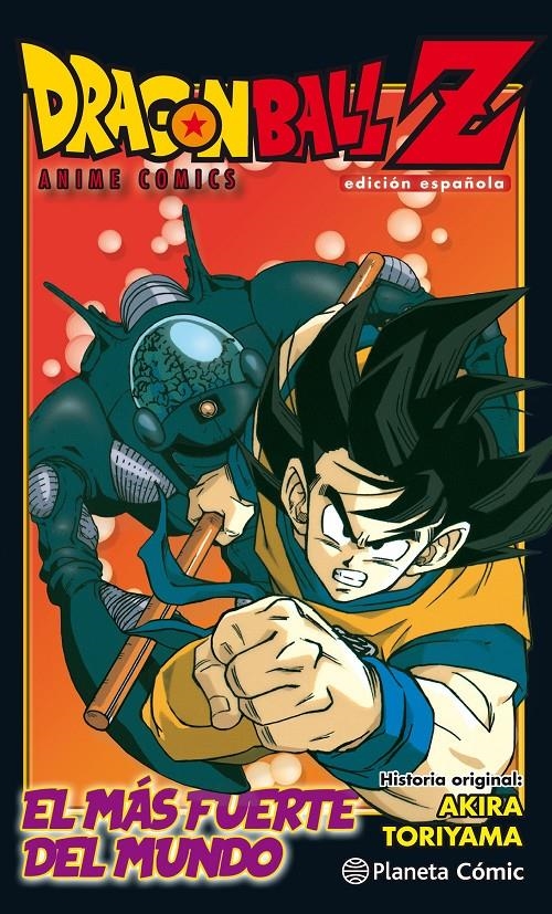 DRAGON BALL Z ANIME COMIC EL HOMBRE MÁS FUERTE DEL MUNDO | 9788491468271 | AKIRA TORIYAMA | Universal Cómics