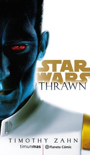STAR WARS THRAWN NOVELA | 9788491736820 | TIMOTHY ZAHN | Universal Cómics