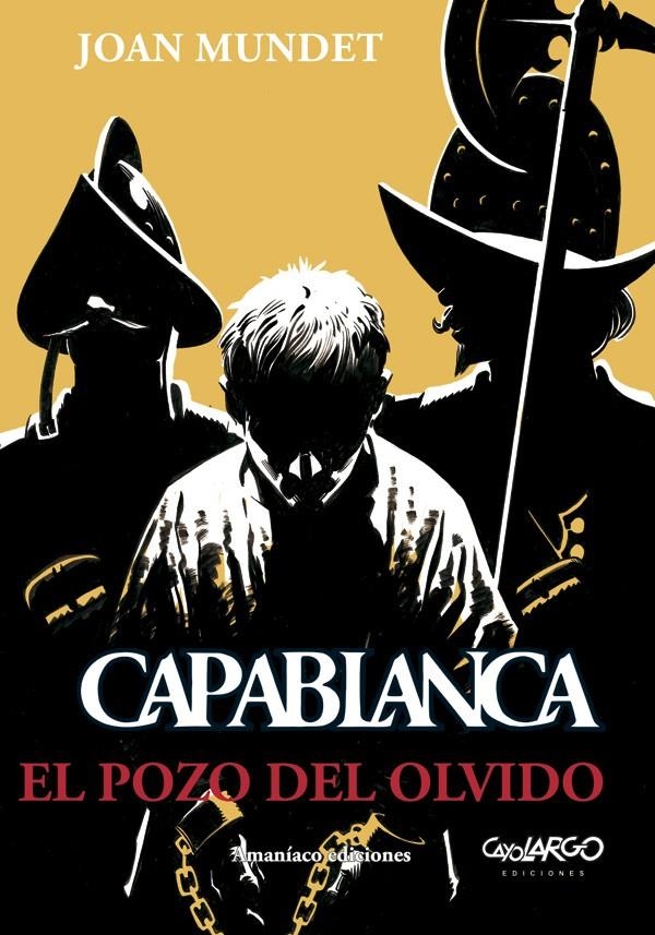 CAPABLANCA # 03 EL POZO DEL OLVIDO | 9788494797972 | JOAN MUNDET | Universal Cómics