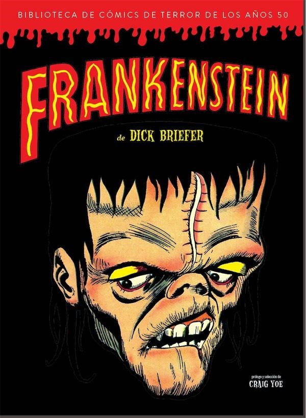 BIBLIOTECA DE COMICS DE TERROR DE LOS AÑOS 50 # 02 FRANKENSTEIN DE DICK BRIEFER | 9788494903083 | DICK BRIEFER - CARMINE INFANTINO