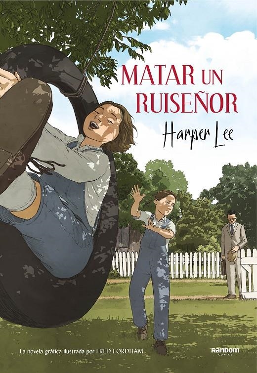 MATAR UN RUISEÑOR, LA NOVELA GRÁFICA | 9788417247201 | HARPER LEE - FRED FORHAM | Universal Cómics