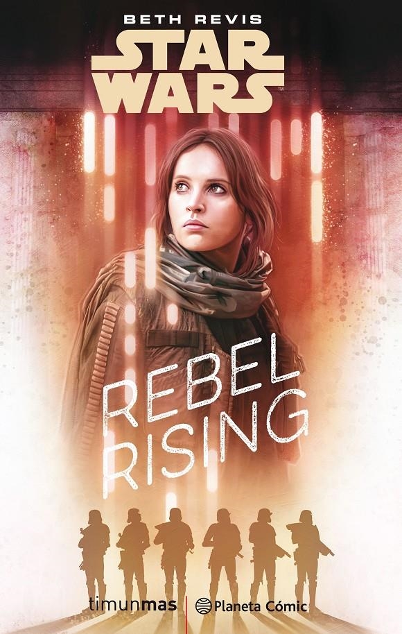 STAR WARS ROGUE ONE REBEL RISING NOVELA | 9788491730101 | BETH REVIS | Universal Cómics