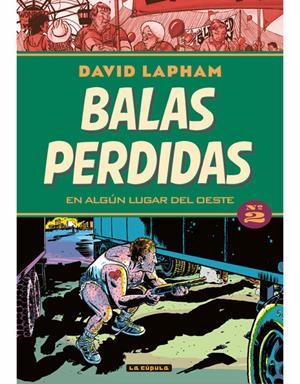 BALAS PERDIDAS TOMO # 02 EN ALGÚN LUGAR DEL OESTE NUEVA EDICIÓN | 9788417442170 | DAVID LAPHAM | Universal Cómics