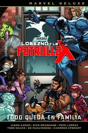 LOBEZNO Y LA PATRULLA-X MARVEL DELUXE # 05 TODO QUEDA EN FAMILIA | 9788491678038 | JASON AARON -  ED MCGUINNESS - PEPE LARRAZ