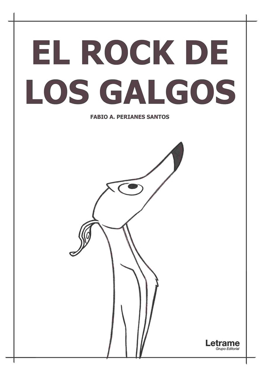 EL ROCK DE LOS GALGOS | 9788417542474 | FABIO A. PERIANES SANTOS  | Universal Cómics