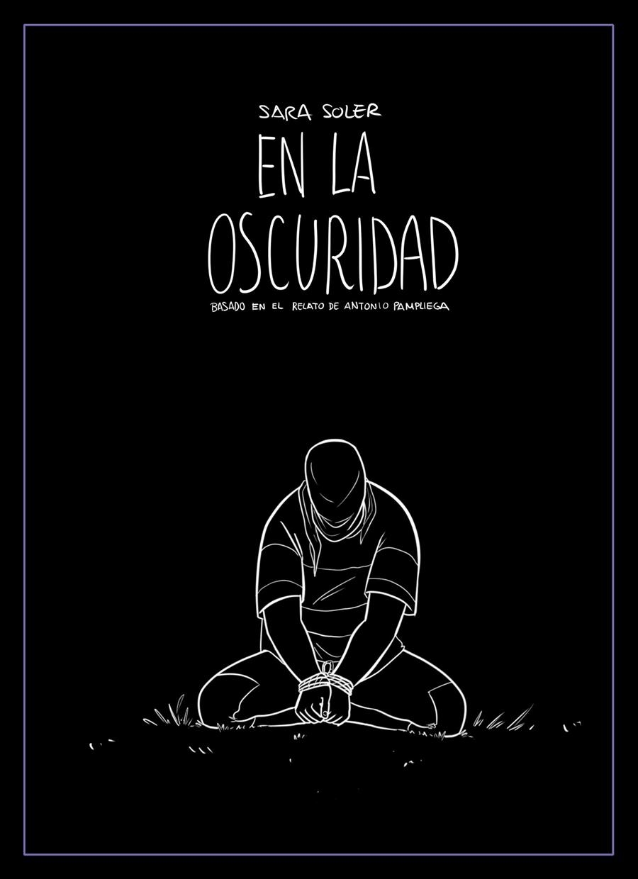 EN LA OSCURIDAD | 9788491737223 | SARA SOLER - ANTONIO PAMPLIEGA | Universal Cómics