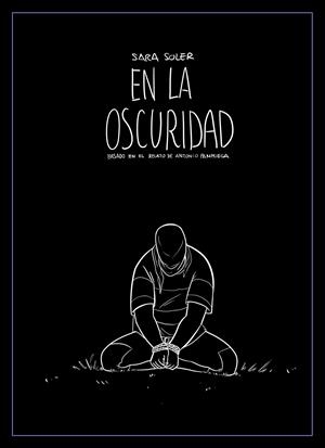 EN LA OSCURIDAD | 9788491737223 | SARA SOLER - ANTONIO PAMPLIEGA | Universal Cómics
