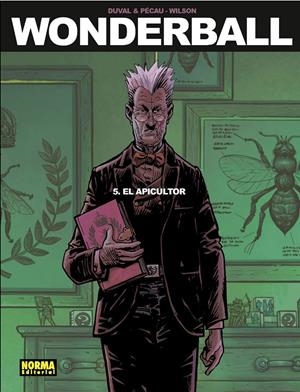 WONDERBALL # 05 EL APICULTOR | 9788467934441 | FRED DUVAL - JEAN-PIERRE  PECAU - COLIN WILSON