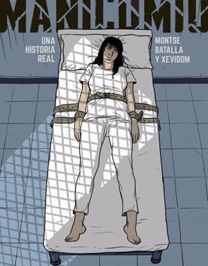 MANICOMIO, UNA HISTORIA REAL | 9788417442293 | MONTSE BATALLA - XEVIDOM | Universal Cómics