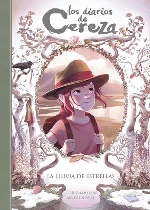 LOS DIARIOS DE CEREZA # 05 LA LLUVIA DE ESTRELLAS | 9788420433899 | JORIS CHAMBLAIN - AURELIE NEYRET | Universal Cómics