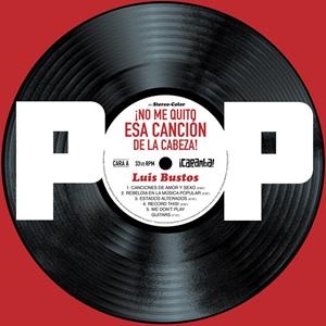 POP ¡NO ME QUITO ESA CANCIÓN DE LA CABEZA! | 9788417575083 | LUIS BUSTOS