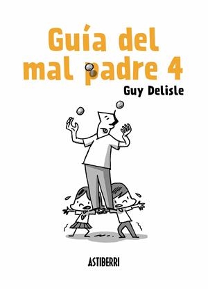 GUÍA DEL MAL PADRE # 04 | 9788417575007 | GUY DELISLE | Universal Cómics