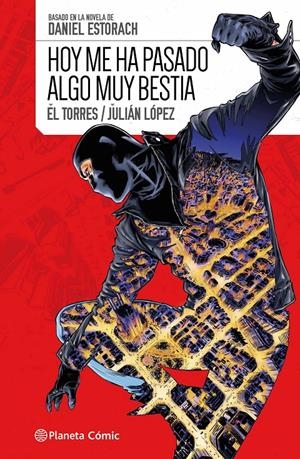 HOY ME HA PASADO ALGO MUY BESTIA EL CÓMIC # 01 | 9788491731863 | DANIEL ESTORACH - EL TORRES - JULIAN LOPEZ - JUAN ALBARRAN | Universal Cómics